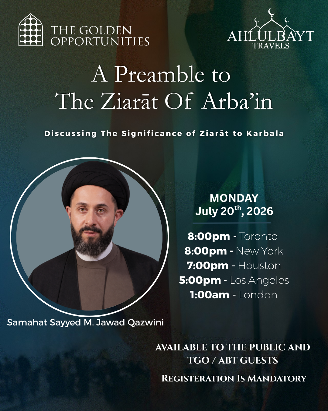 Arba'in 2026 preparation webinar flyer – A Preamble to the Ziarat of Arba'in with Sayed M. Jawad Qazwini, Monday July 20, 2026, hosted by The Golden Opportunities and Ahlulbayt Travels